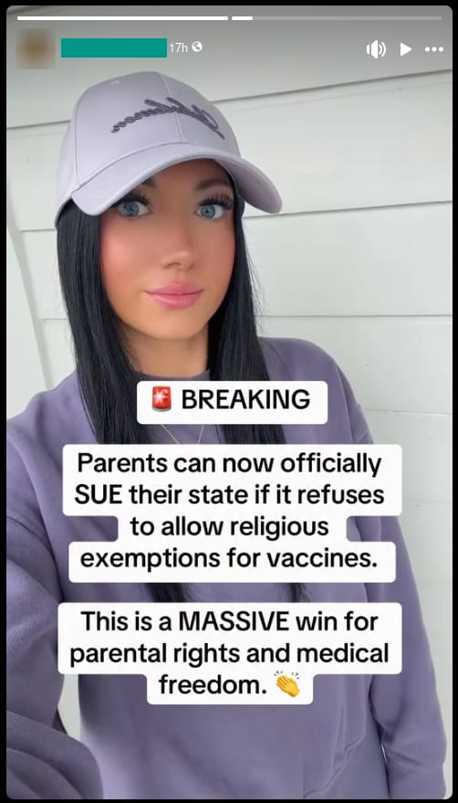 A Facebook story featuring a mostly-still video of a smug-looking woman with the text "🚨 BREAKING Parents can now officially SUE their state if it refuses to allow religious exemptions for vaccines. This is a MASSIVE win for parental rights and medical freedom. 👏"